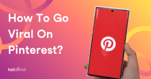 Smartphone screen showing pinterest app logo on a purple and salmon background with the title of the blog post and Tailwind in white letters.