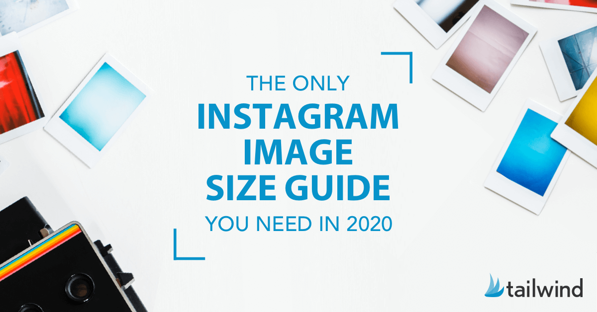 The Only Instagram Image Size Guide You Need In Tailwind App