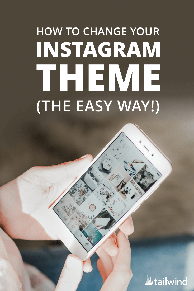 How to Change Your Instagram Theme (The Easy Way!) Tailwind App