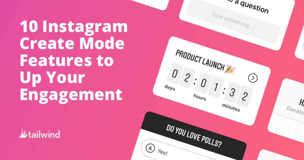 10 Instagram Create Mode Features To Up Your Engagement! Tailwind