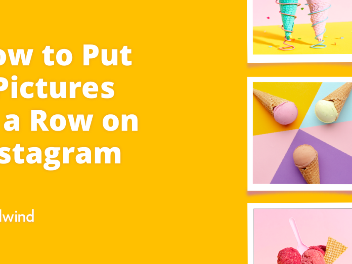 How To Put Three Pictures In A Row On Instagram Tips Tutorial