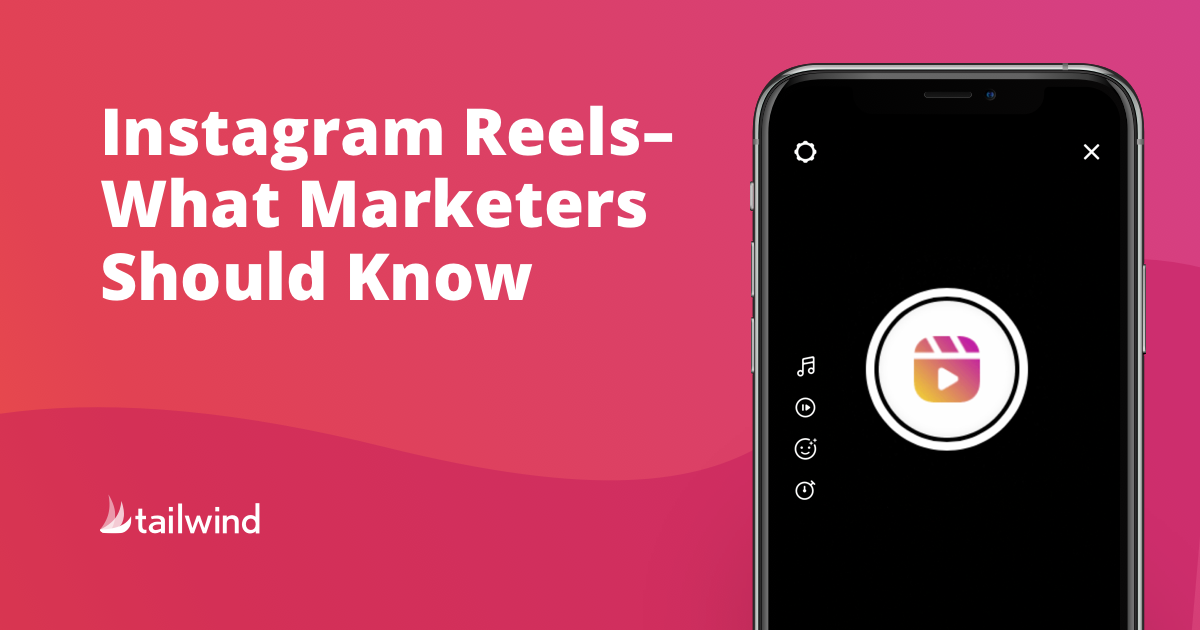Instagram Reels What Marketers Should Know Tailwind App