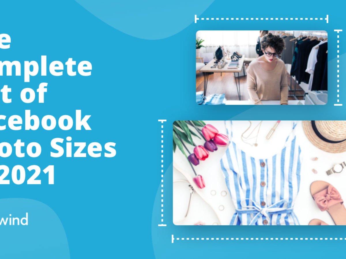 The Complete List of Facebook Image Sizes in 2021 | Tailwind App