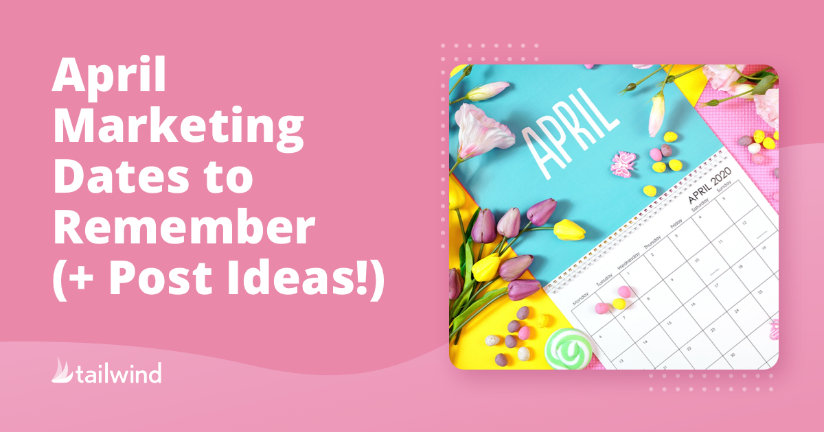 April Marketing Dates to Remember (+ Post Ideas!)