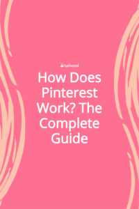 How Does Pinterest Work? Learn The Basics Of Pinterest!