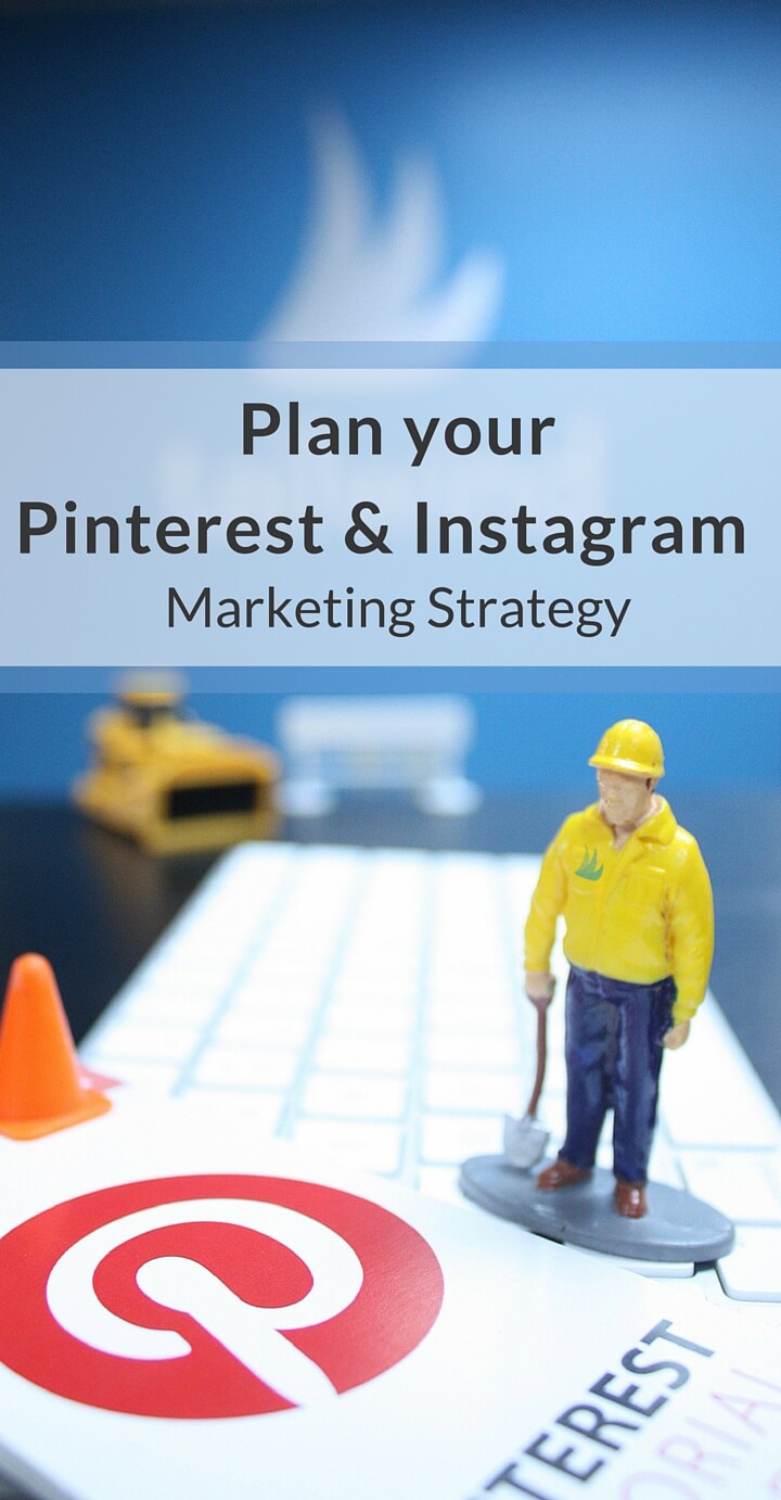 Plan The Ultimate Pinterest Instagram Visual Marketing Strategy