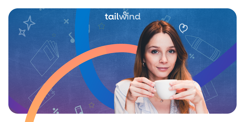 Image of a woman holding a coffee mug and smiling on a purple and blue gradient background with back-to-school graphics and the Tailwind logo.